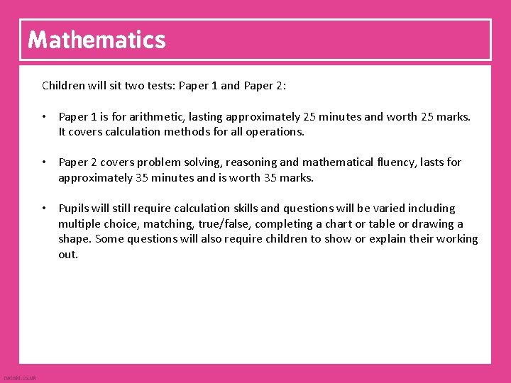 Mathematics twotests: Paper 1 1 and and. Paper 2: 2: Children will sit two