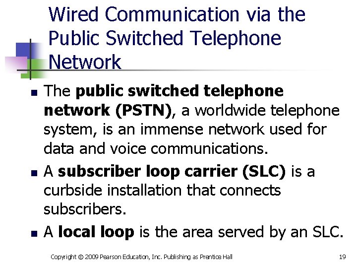 Wired Communication via the Public Switched Telephone Network n n n The public switched