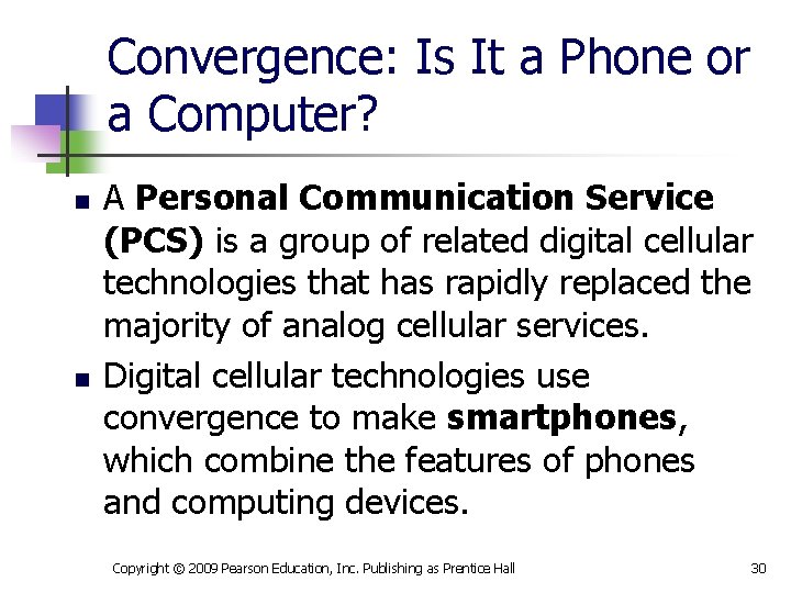 Convergence: Is It a Phone or a Computer? n n A Personal Communication Service
