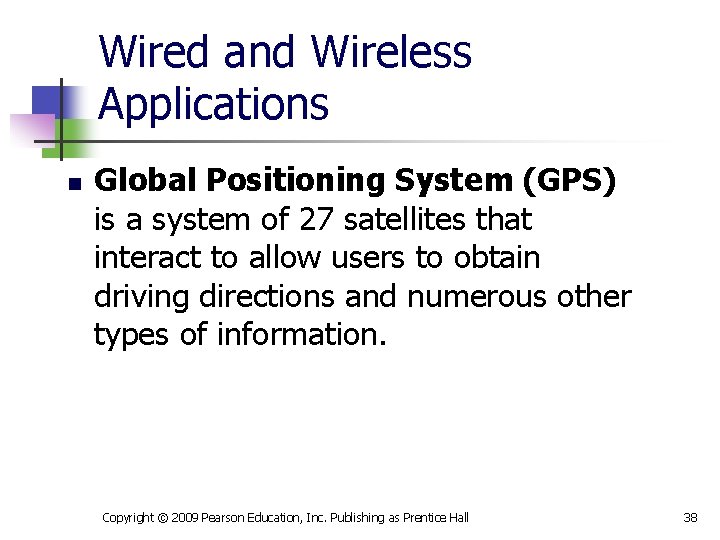 Wired and Wireless Applications n Global Positioning System (GPS) is a system of 27