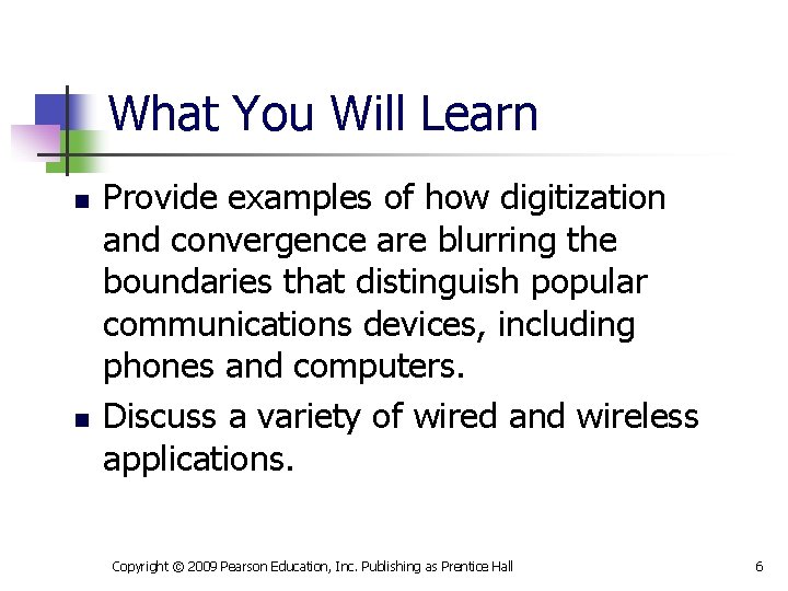 What You Will Learn n n Provide examples of how digitization and convergence are