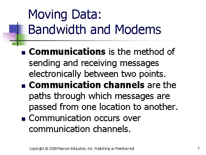 Moving Data: Bandwidth and Modems n n n Communications is the method of sending