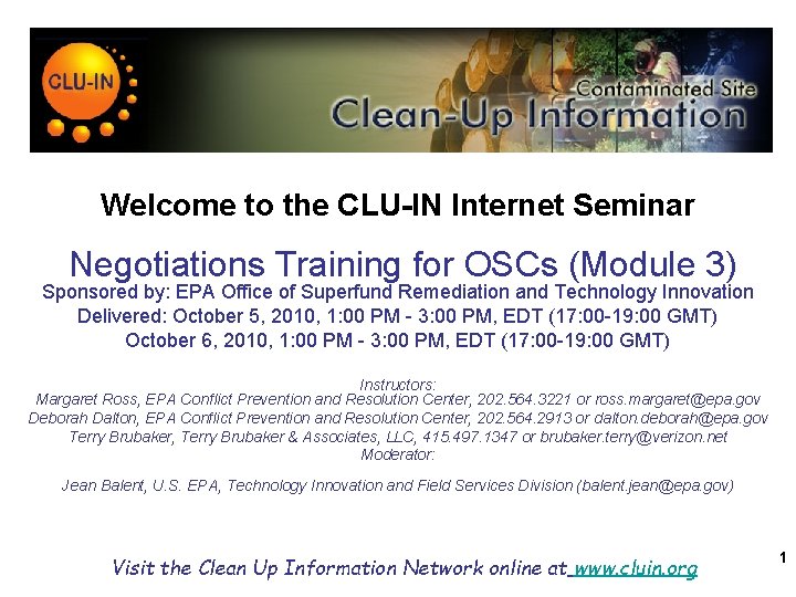 Welcome to the CLU-IN Internet Seminar Negotiations Training for OSCs (Module 3) Sponsored by: