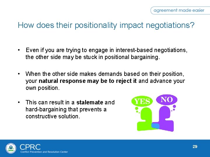 How does their positionality impact negotiations? • Even if you are trying to engage