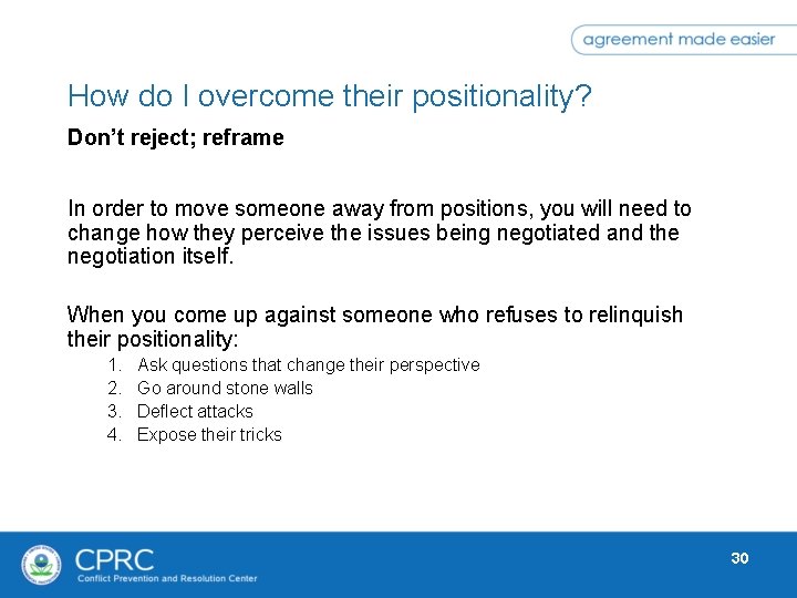 How do I overcome their positionality? Don’t reject; reframe In order to move someone