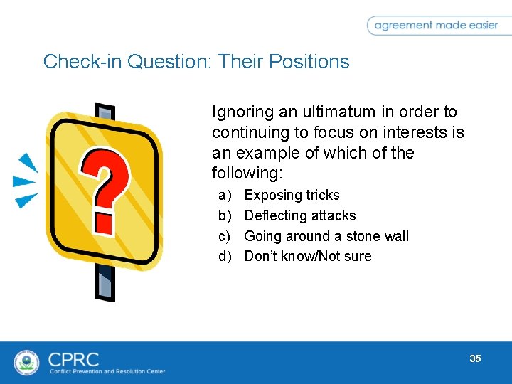 Check-in Question: Their Positions Ignoring an ultimatum in order to continuing to focus on