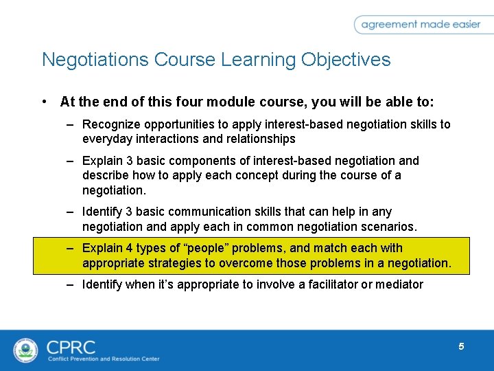 Negotiations Course Learning Objectives • At the end of this four module course, you
