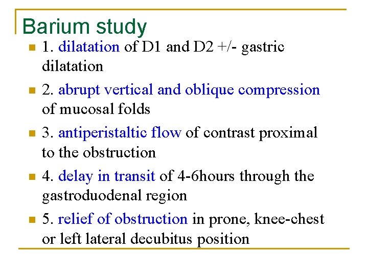 Barium study n n n 1. dilatation of D 1 and D 2 +/-