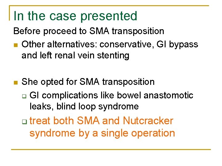 In the case presented Before proceed to SMA transposition n Other alternatives: conservative, GI In the case presented Before proceed to SMA transposition n Other alternatives: conservative, GI