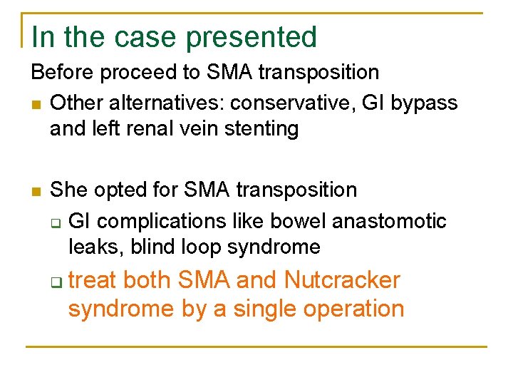 In the case presented Before proceed to SMA transposition n Other alternatives: conservative, GI