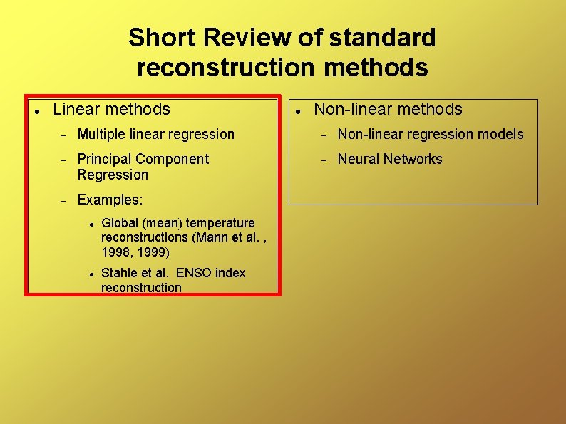 Short Review of standard reconstruction methods Linear methods Non-linear methods Multiple linear regression Non-linear