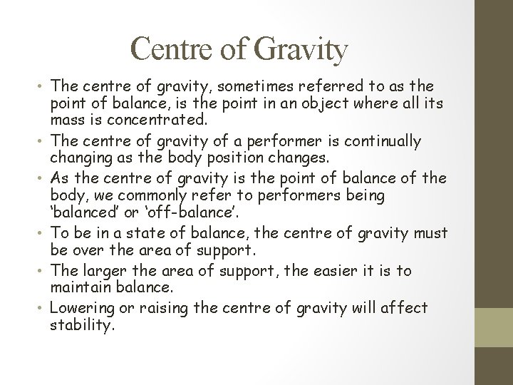 Centre of Gravity • The centre of gravity, sometimes referred to as the point