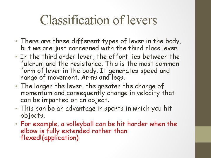 Classification of levers • There are three different types of lever in the body,