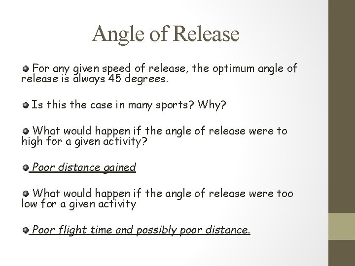 Angle of Release For any given speed of release, the optimum angle of release