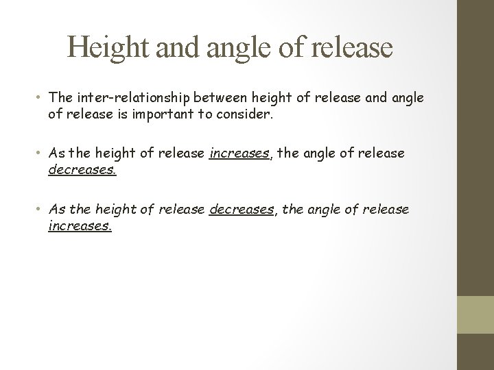 Height and angle of release • The inter-relationship between height of release and angle