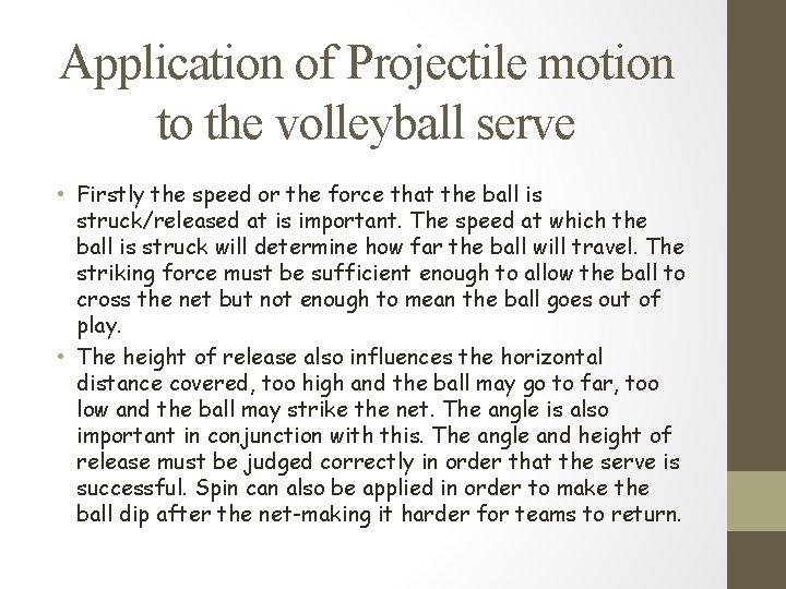 Application of Projectile motion to the volleyball serve • Firstly the speed or the