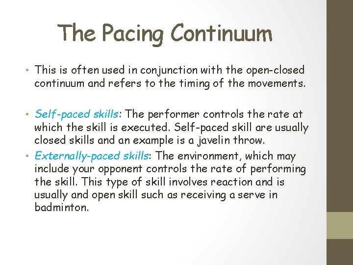 The Pacing Continuum • This is often used in conjunction with the open-closed continuum
