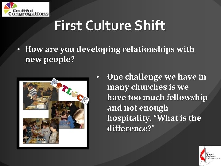 First Culture Shift • How are you developing relationships with new people? • One