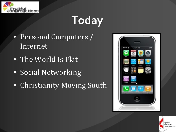 Today • Personal Computers / Internet • The World Is Flat • Social Networking