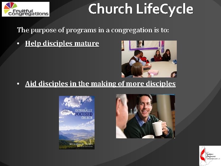 Church Life. Cycle The purpose of programs in a congregation is to: • Help