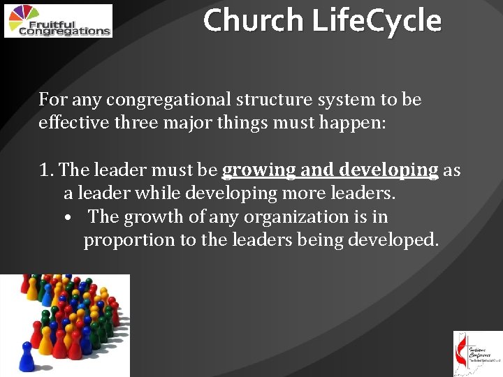 Church Life. Cycle For any congregational structure system to be effective three major things