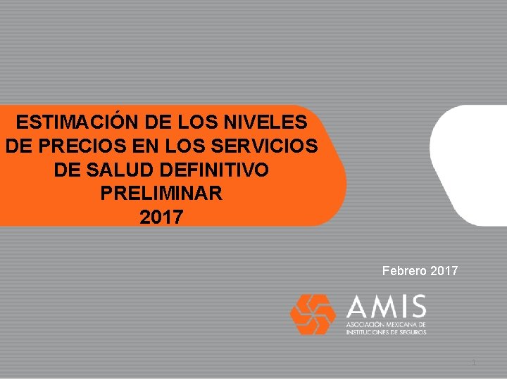 ESTIMACIÓN DE LOS NIVELES DE PRECIOS EN LOS SERVICIOS DE SALUD DEFINITIVO PRELIMINAR 2017