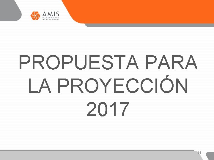PROPUESTA PARA LA PROYECCIÓN 2017 14 