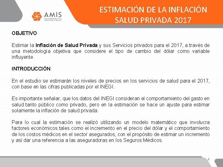 ESTIMACIÓN DE LA INFLACIÓN SALUD PRIVADA 2017 OBJETIVO Estimar la Inflación de Salud Privada