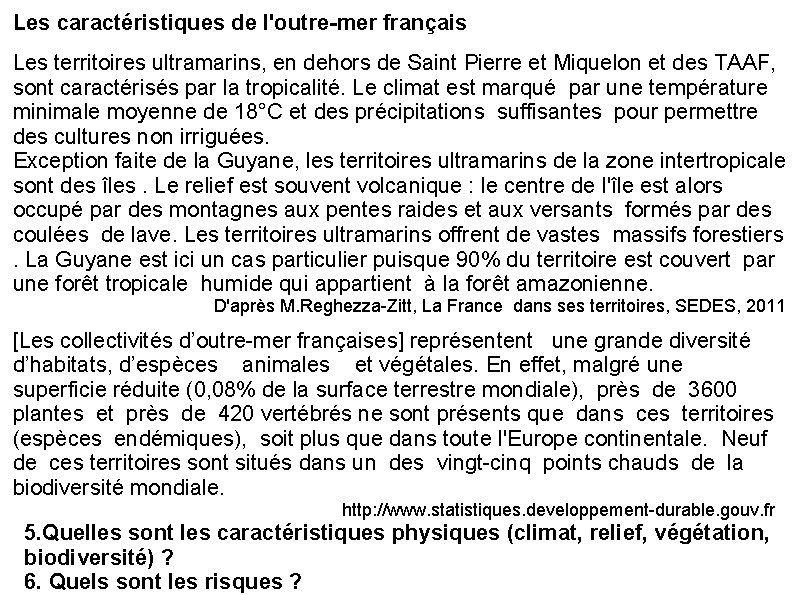 Les caractéristiques de l'outre-mer français Les territoires ultramarins, en dehors de Saint Pierre et