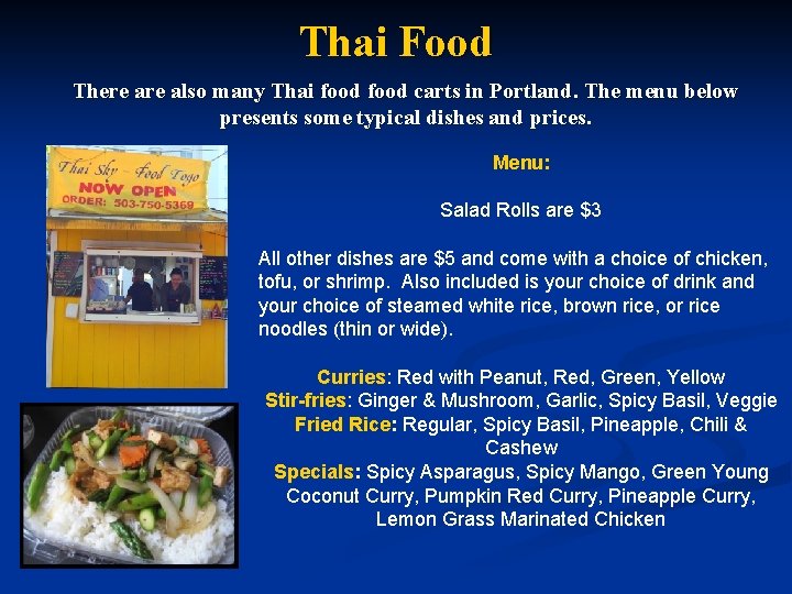 Thai Food There also many Thai food carts in Portland. The menu below presents