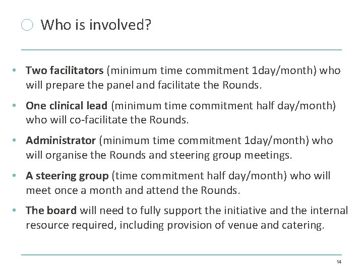 Who is involved? • Two facilitators (minimum time commitment 1 day/month) who will prepare