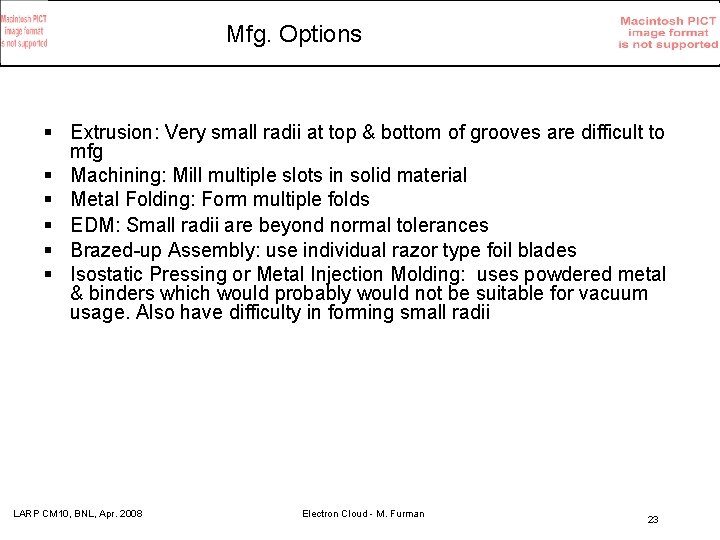 Mfg. Options § Extrusion: Very small radii at top & bottom of grooves are