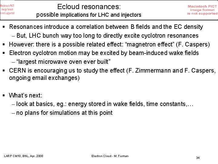 Ecloud resonances: possible implications for LHC and injectors § Resonances introduce a correlation between