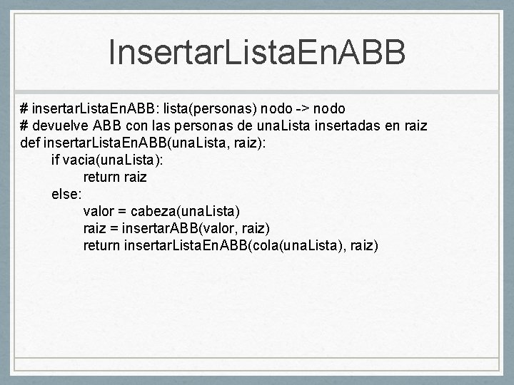 Insertar. Lista. En. ABB # insertar. Lista. En. ABB: lista(personas) nodo -> nodo #