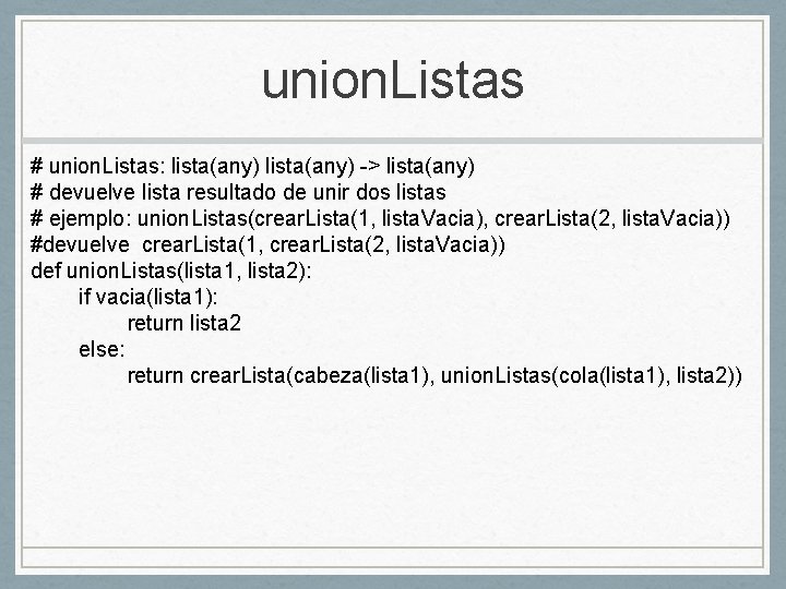 union. Listas # union. Listas: lista(any) -> lista(any) # devuelve lista resultado de unir