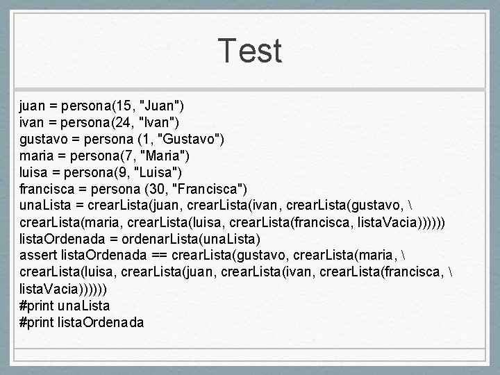 Test juan = persona(15, "Juan") ivan = persona(24, "Ivan") gustavo = persona (1, "Gustavo")