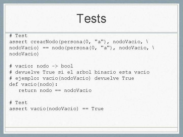 Tests # Test assert crear. Nodo(persona(0, "a"), nodo. Vacio,  nodo. Vacio) == nodo(persona(0,