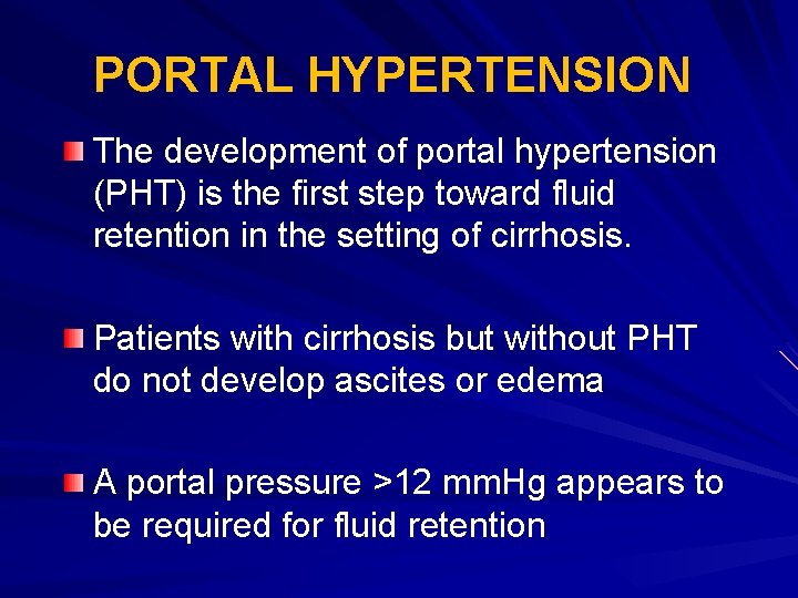 PORTAL HYPERTENSION The development of portal hypertension (PHT) is the first step toward fluid