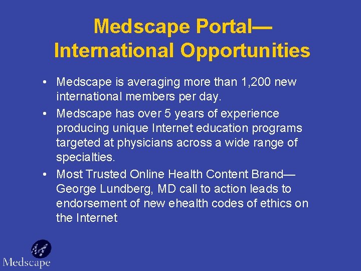Medscape Portal— International Opportunities • Medscape is averaging more than 1, 200 new international