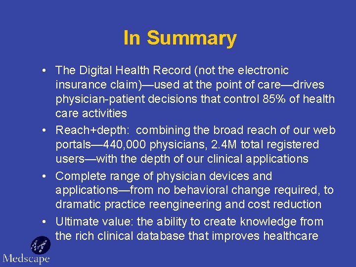 In Summary • The Digital Health Record (not the electronic insurance claim)—used at the