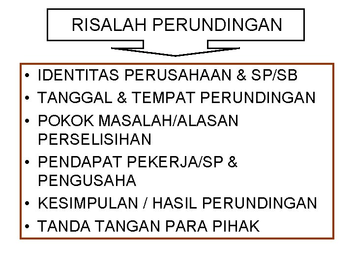 RISALAH PERUNDINGAN • IDENTITAS PERUSAHAAN & SP/SB • TANGGAL & TEMPAT PERUNDINGAN • POKOK