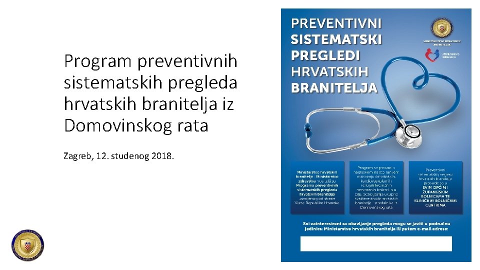 Program preventivnih sistematskih pregleda hrvatskih branitelja iz Domovinskog rata Zagreb, 12. studenog 2018. 