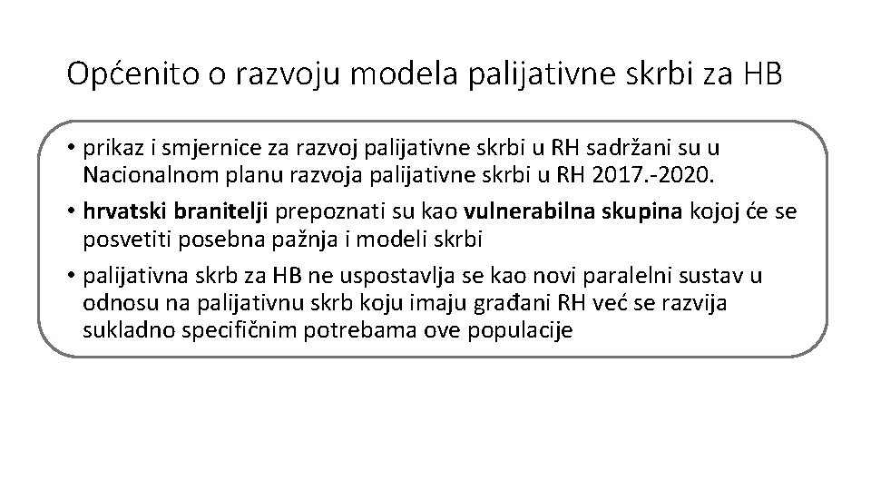 Općenito o razvoju modela palijativne skrbi za HB • prikaz i smjernice za razvoj Općenito o razvoju modela palijativne skrbi za HB • prikaz i smjernice za razvoj
