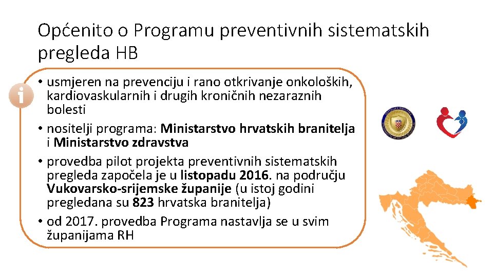Općenito o Programu preventivnih sistematskih pregleda HB • usmjeren na prevenciju i rano otkrivanje