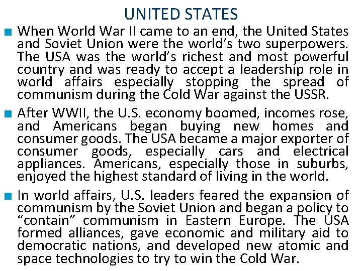 UNITED STATES ■ When World War II came to an end, the United States