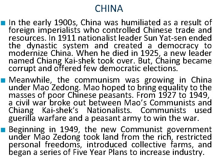 CHINA ■ In the early 1900 s, China was humiliated as a result of