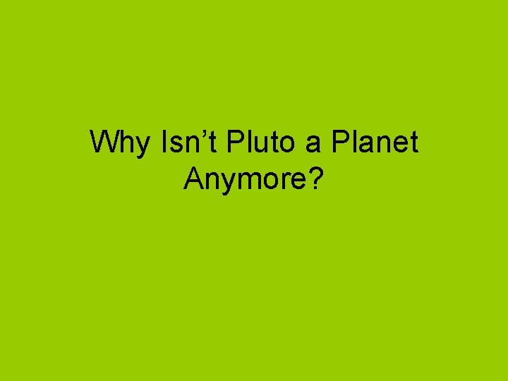 Why Isn’t Pluto a Planet Anymore? 