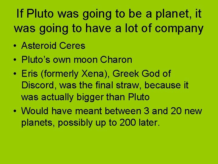 If Pluto was going to be a planet, it was going to have a