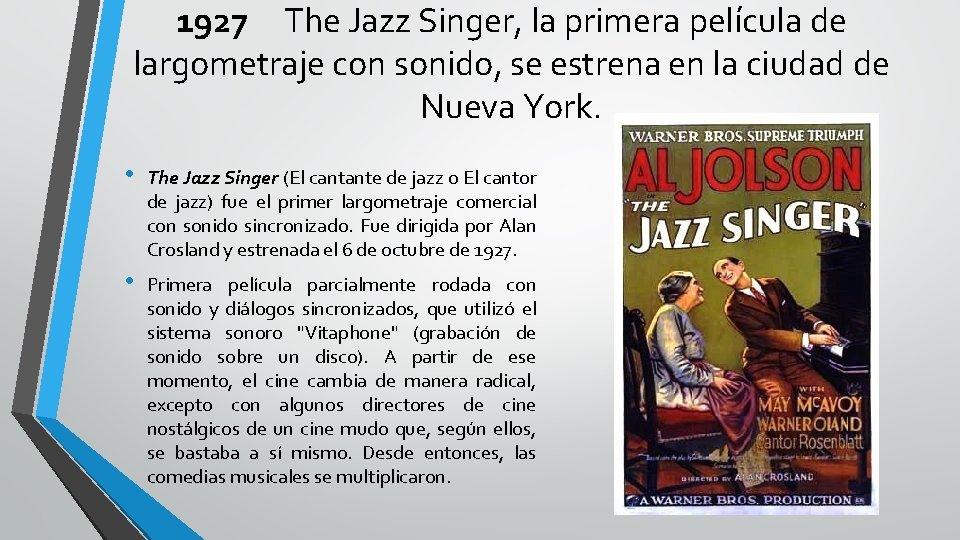 1927 The Jazz Singer, la primera película de largometraje con sonido, se estrena en