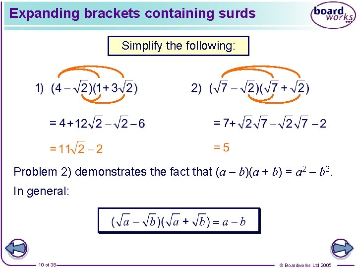 Expanding brackets containing surds Simplify the following: Problem 2) demonstrates the fact that (a